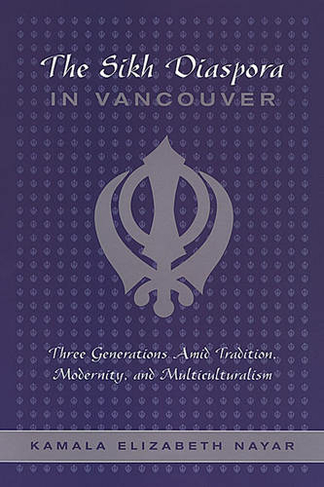 The Sikh Diaspora in Vancouver: Three Generations Amid Tradition, Modernity, and Multiculturalism