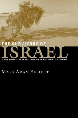 The Survivors of Israel: Reconsideration of Theology of Pre-Christian Judaism