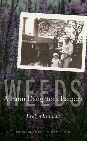 Weeds: A Farm Daughter's Lament (American Lives)