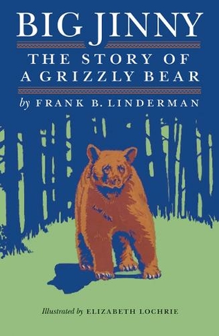 Big Jinny: The Story of a Grizzly Bear