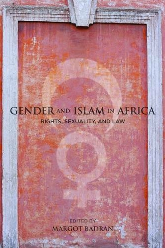 Gender and Islam in Africa: Rights, Sexuality, and Law