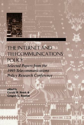 The Internet and Telecommunications Policy: Selected Papers From the 1995 Telecommunications Policy Research Conference