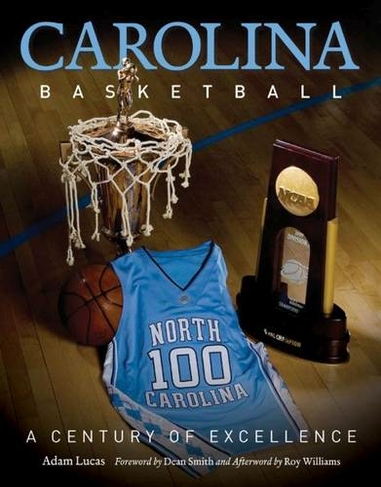 Carolina Basketball: A Century of Excellence (New edition)
