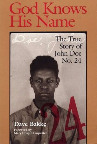 God Knows His Name: The True Story of John Doe No.24