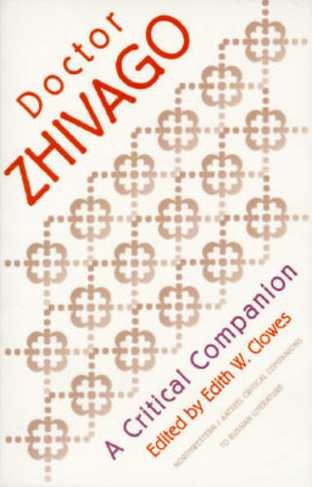 Doctor Zhivago: A Critical Companion (NWP/AATSEEL Critical Companions to Russian Literature)