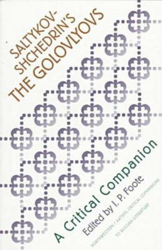 M.E.Saltykov-Shchedrin's ""The Golovlyovs: A Critical Companion (NWP/AATSEEL Critical Companions to Russian Literature)