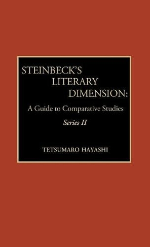Steinbeck's Literary Dimension: A Guide to Comparative Studies