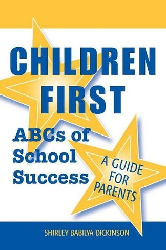 Children First: ABCs of School Success - A Guide for Parents