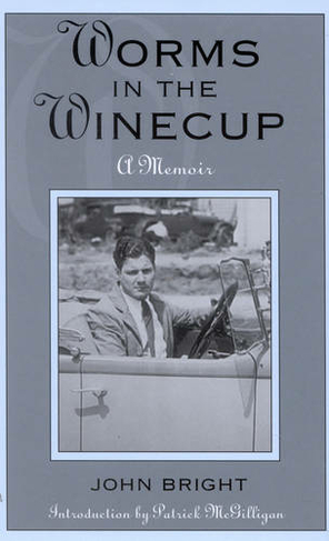 Worms in the Winecup: A Memoir (The Scarecrow Filmmakers Series)