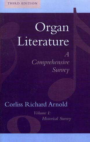 Organ Literature: Historical Survey (Third Edition)