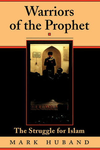 Warriors Of The Prophet: The Struggle For Islam