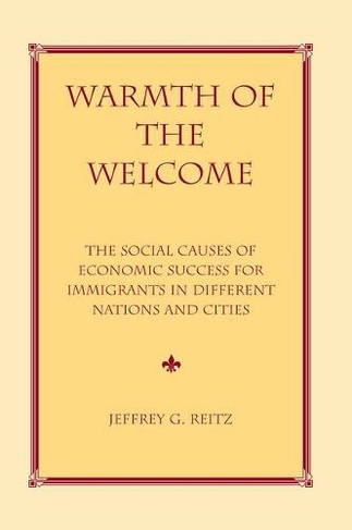 Warmth Of The Welcome: The Social Causes Of Economic Success In Different Nations And Cities