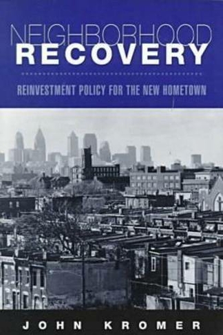 Neighborhood Recovery: Reinvestment Policy for the New Hometown