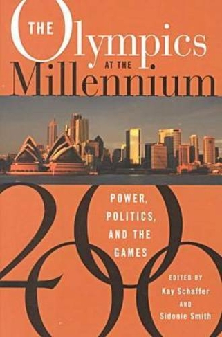 The Olympics at the Millennium: Power, Politics, and the Games