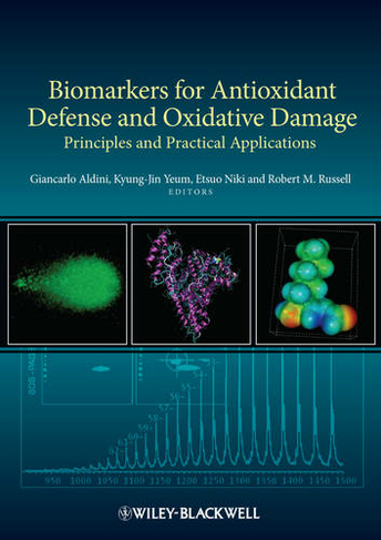 Biomarkers for Antioxidant Defense and Oxidative Damage: Principles and Practical Applications
