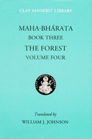 Mahabharata Book Three (Volume 4): The Forest (Clay Sanskrit Library)