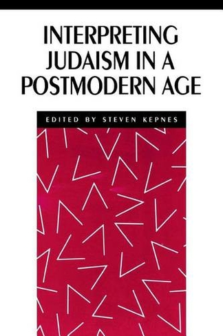 Interpreting Judaism in a Postmodern Age: (New Perspectives on Jewish Studies)
