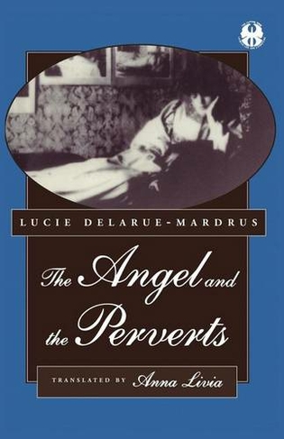 The Angel and the Perverts: (The Cutting Edge: Lesbian Life and Literature Series)