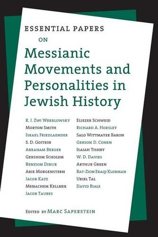 Essential Papers on Messianic Movements and Personalities in Jewish History: (Essential Papers on Jewish Studies)