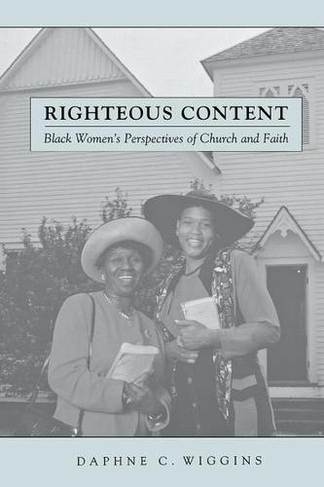 Righteous Content: Black Women's Perspectives of Church and Faith (Religion, Race, and Ethnicity)