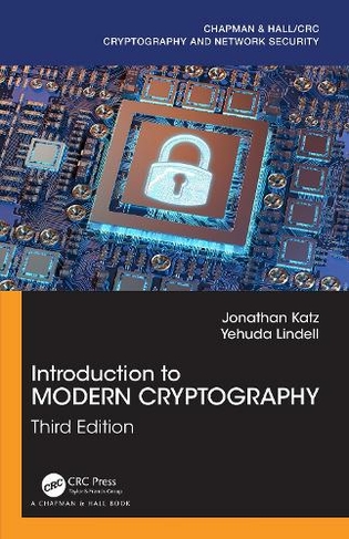 Introduction to Modern Cryptography: (Chapman & Hall/CRC Cryptography and Network Security Series 3rd edition)