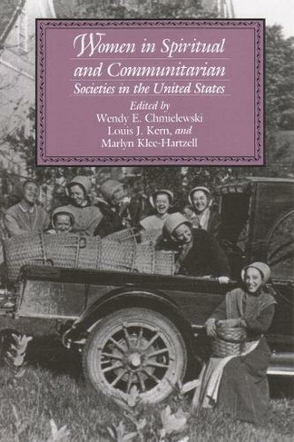 Women in Spiritual and Communitarian Societies in the United States: (Utopianism and Communitarianism)
