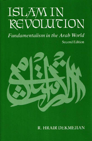 Islam in Revolution: Fundamentalism in the Arab World, Second Edition (Contemporary Issues in the Middle East 2nd Revised edition)