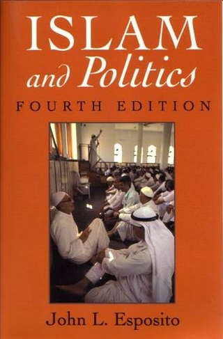 Islam and Politics, Fourth Edition: (Contemporary Issues in the Middle East 4th Revised edition)