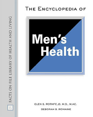 The Encyclopedia of Men's Health: (Facts on File Library of Health and Living Second Edition)
