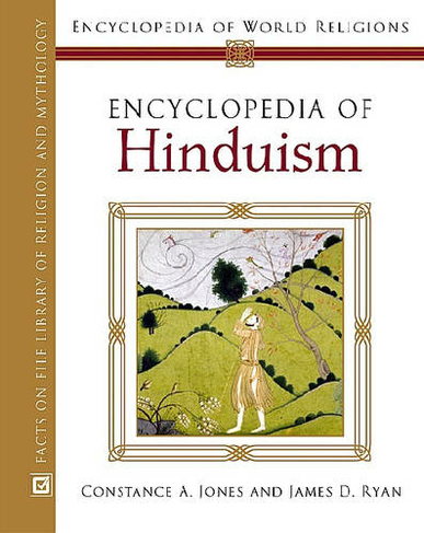 Encyclopedia of Hinduism: (Encyclopedia of World Religions)