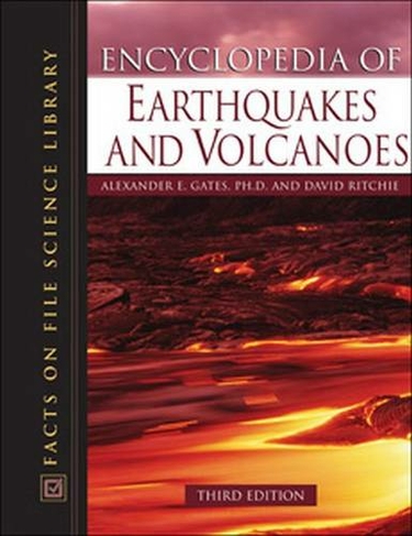 Encyclopedia of Earthquakes and Volcanoes: (Third Edition)