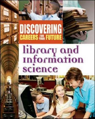 Library and Information Science: (Discovering Careers for Your Future)