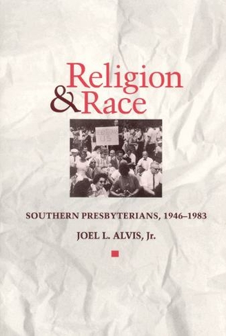 Religion and Race: Southern Presbyterians, 1946-83