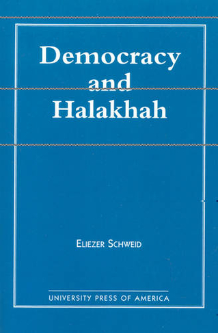 Democracy and the Halakhah: (Jerusalem Center for Public Affairs/Center for Jewish Community Studies Series)