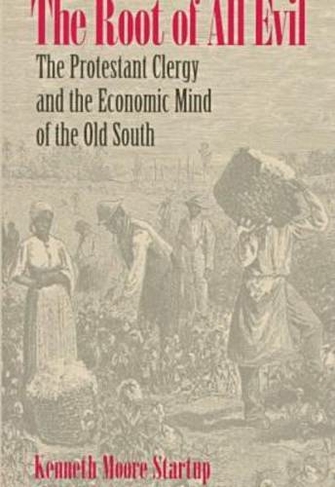 The Root of All Evil: Protestant Clergy and the Economic Mind of the Old South