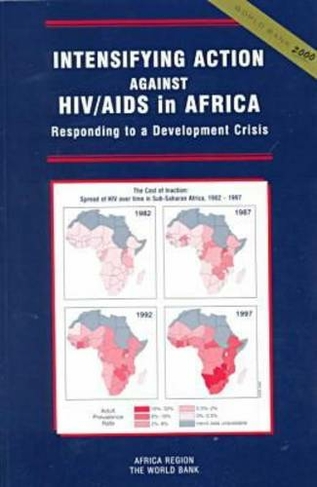 Intensifying Action Against HIV/AIDS in Africa: Responding to a Development Crisis