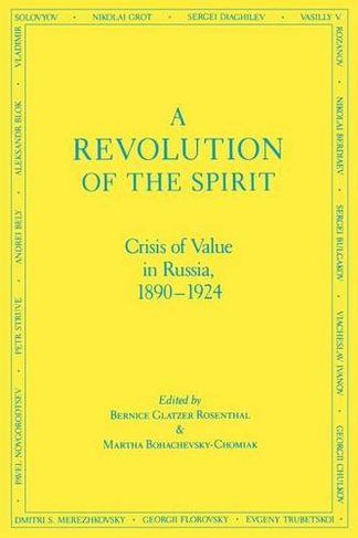 A Revolution of the Spirit: Crisis of Value in Russia, 1890-1924