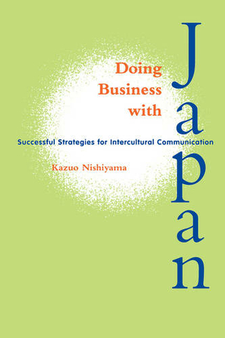 Doing Business with Japan: Successful Strategies for Intercultural Communication (Latitude 20 Book)