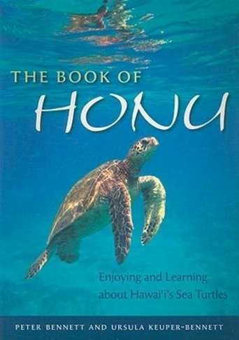 The Book of Honu: Enjoying and Learning About Hawai'i's Sea Turtles (Latitude 20 Book)
