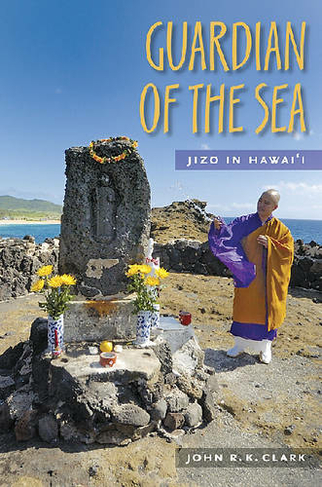 Guardian of the Sea: Jizo in Hawai'i (Latitude 20 Book)