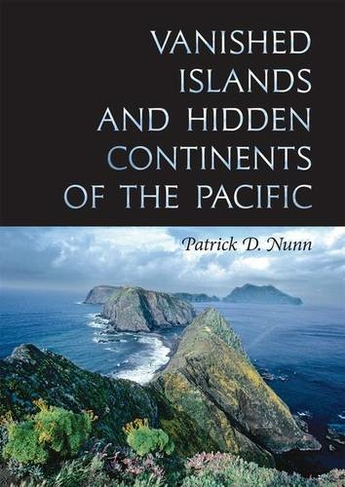 Vanished Islands and Hidden Continents of the Pacific: (Latitude 20 Book)