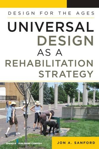 Universal Design as a Rehabilitation Strategy: Design for the Ages