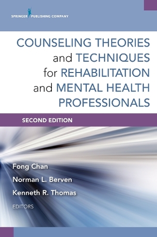 Counseling Theories and Techniques for Rehabilitation and Mental Health Professionals: (2nd Revised edition)