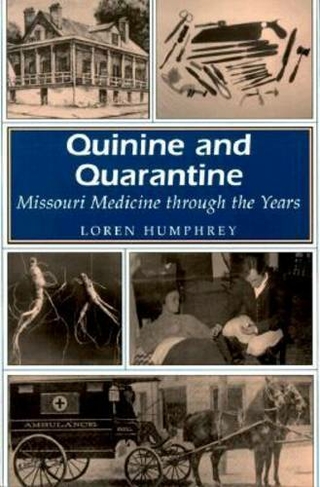 Quinine and Quarantine: Missouri Medicine Through the Years (Missouri Heritage Readers Series)