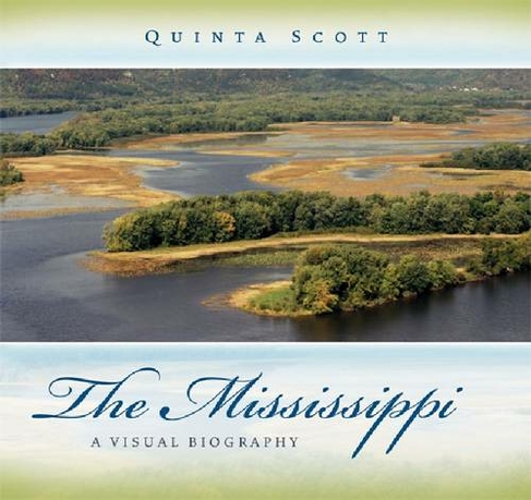The Mississippi Volume 1: A Visual Biography