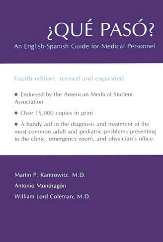 Que Paso?: An English-Spanish Guide for Medical Personnel (Fourth Edition)