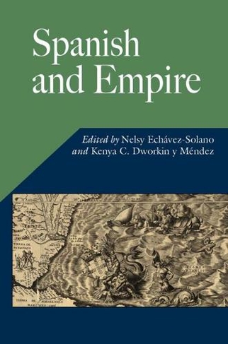Spanish and Empire: (Hispanic Issues Series)