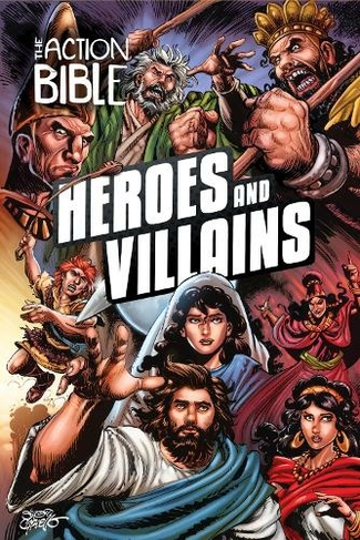 The Action Bible: Heroes and Villains: (Action Bible)