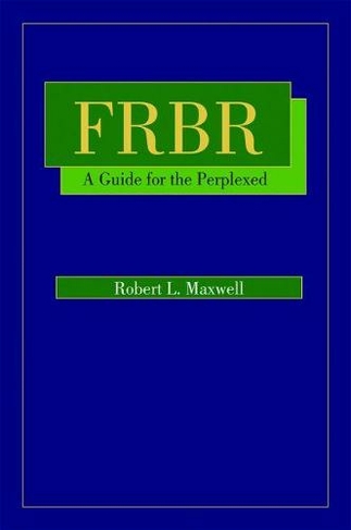 FRBR: A Guide for the Perplexed