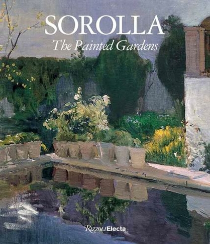 Sorolla: The Painted Gardens